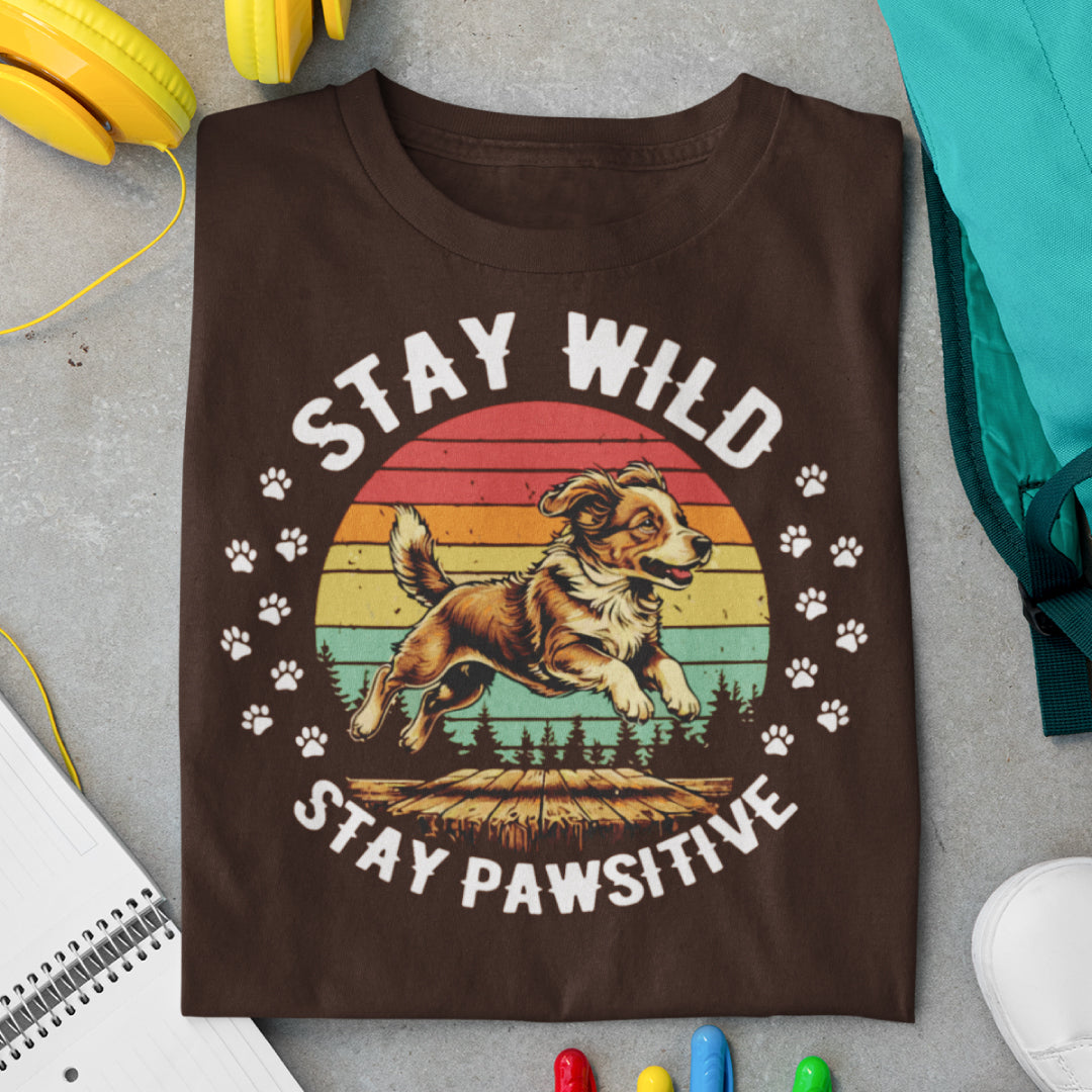 "Stay Wild, Stay PAWsitive" Dog Lover T-Shirt