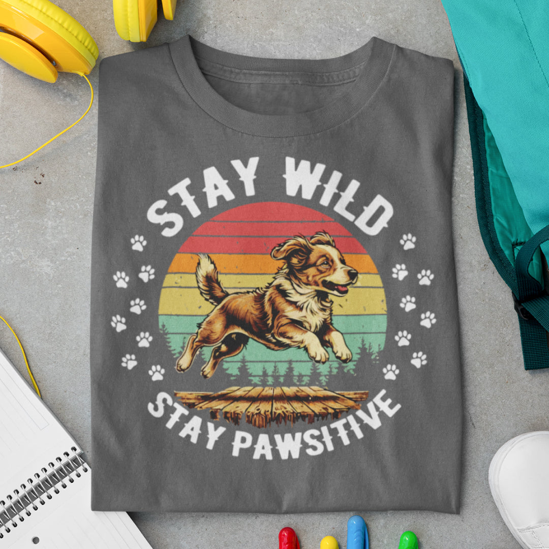 "Stay Wild, Stay PAWsitive" Dog Lover T-Shirt