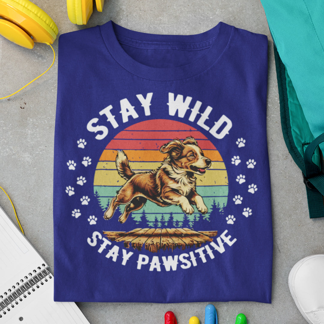 "Stay Wild, Stay PAWsitive" Dog Lover T-Shirt